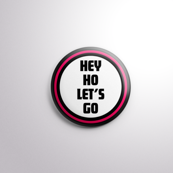 Botton Hey Ho Let's Go 4,5cm